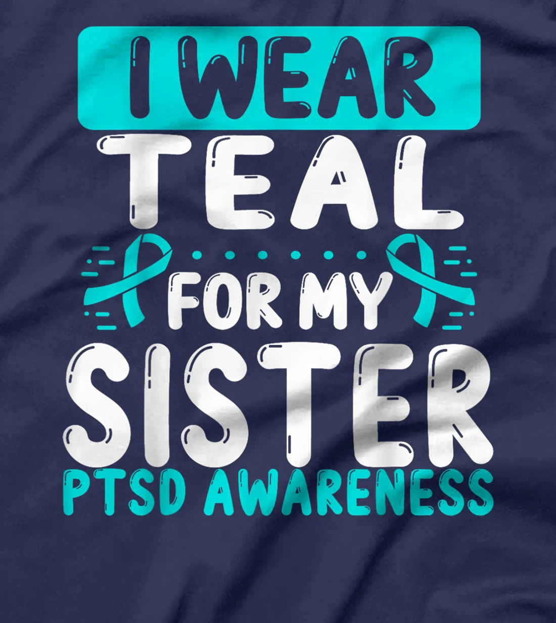 Sister Teal Ribbon Sibling Twin Veteran PTSD Awareness T-Shirt
