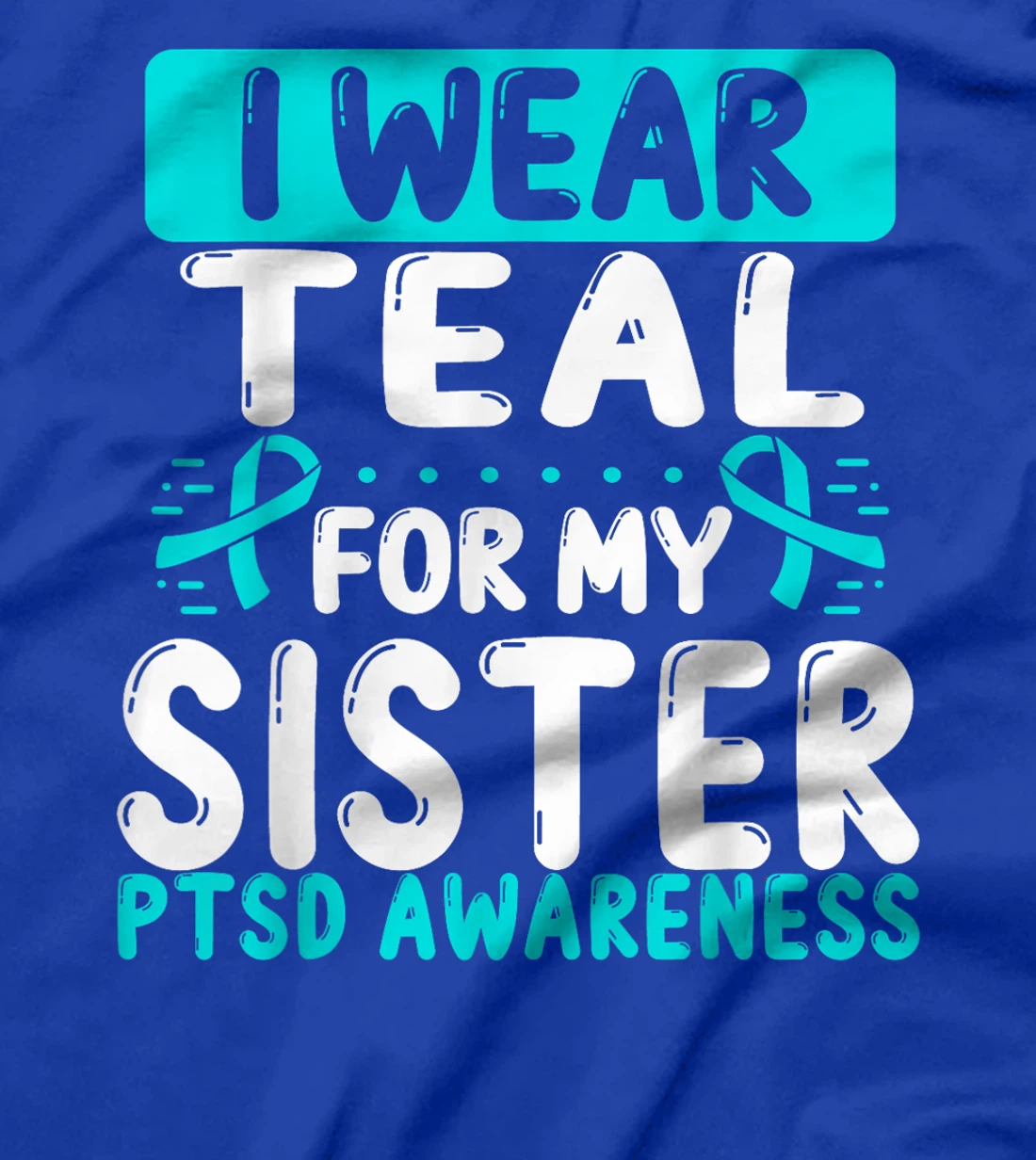 Sister Teal Ribbon Sibling Twin Veteran PTSD Awareness T-Shirt