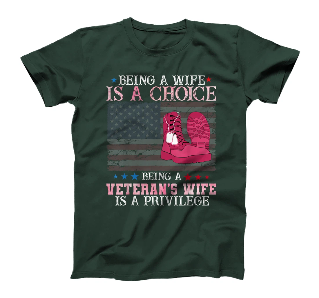 Being wife is a choice being a veteran's wife is a privilege T-Shirt