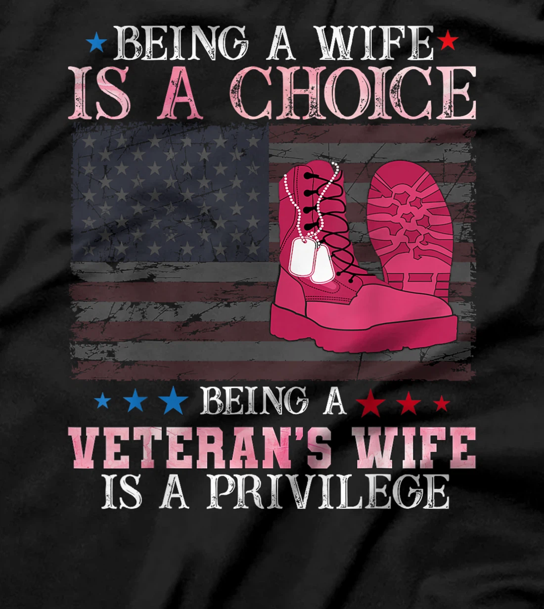 Being wife is a choice being a veteran's wife is a privilege T-Shirt