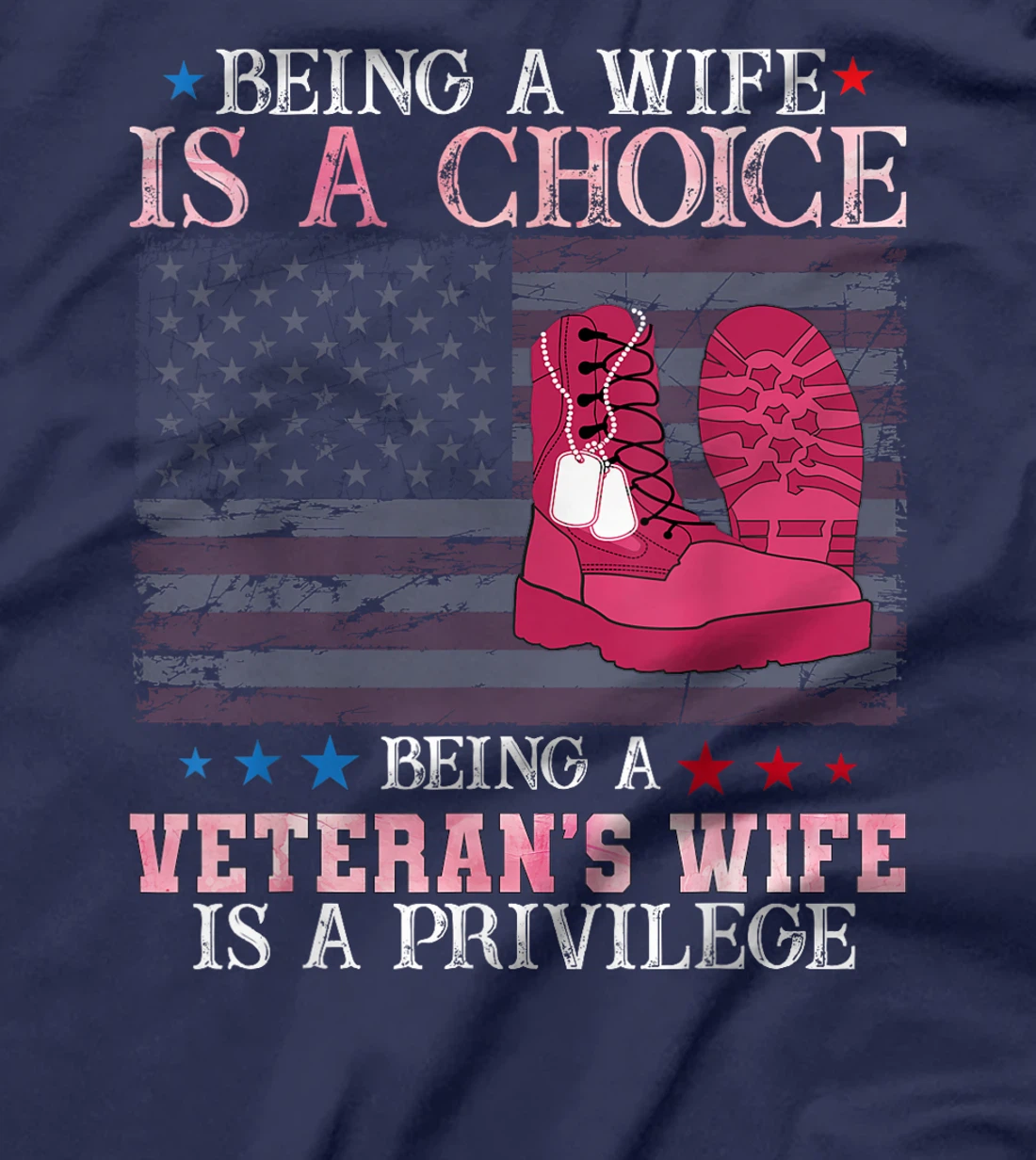 Being wife is a choice being a veteran's wife is a privilege T-Shirt