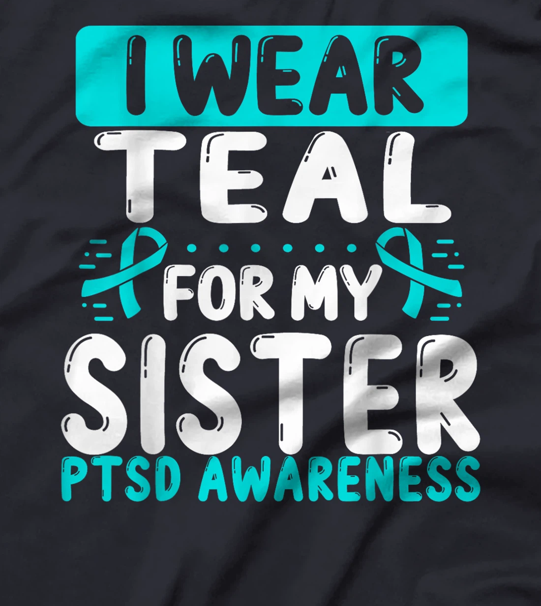 Sister Teal Ribbon Sibling Twin Veteran PTSD Awareness T-Shirt
