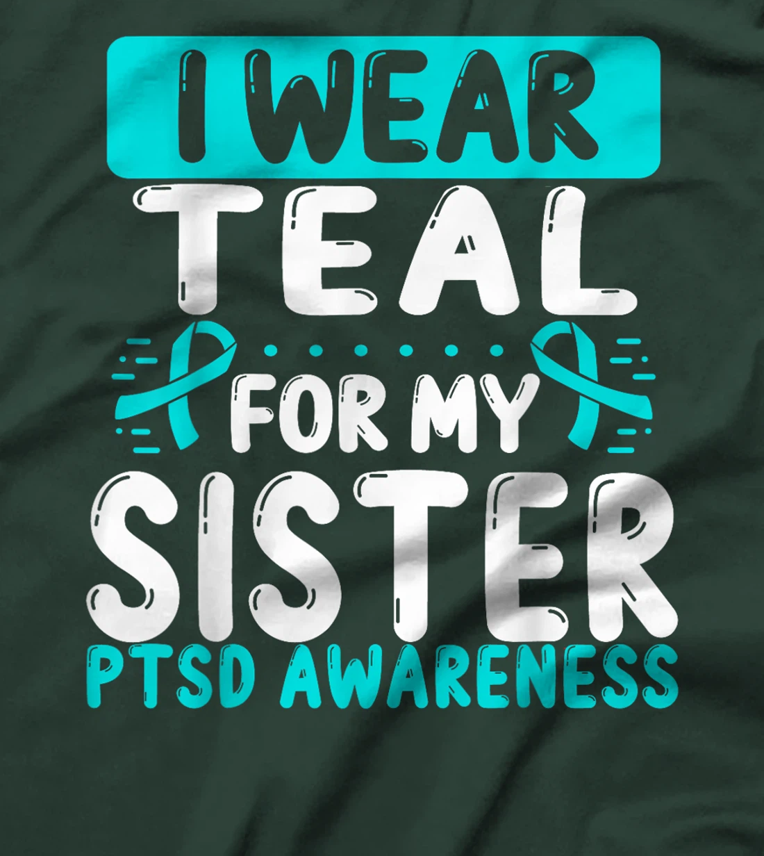 Sister Teal Ribbon Sibling Twin Veteran PTSD Awareness T-Shirt