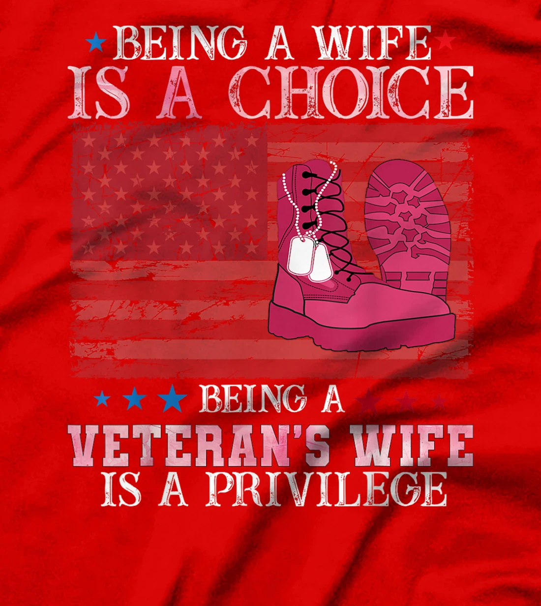 Being wife is a choice being a veteran's wife is a privilege T-Shirt