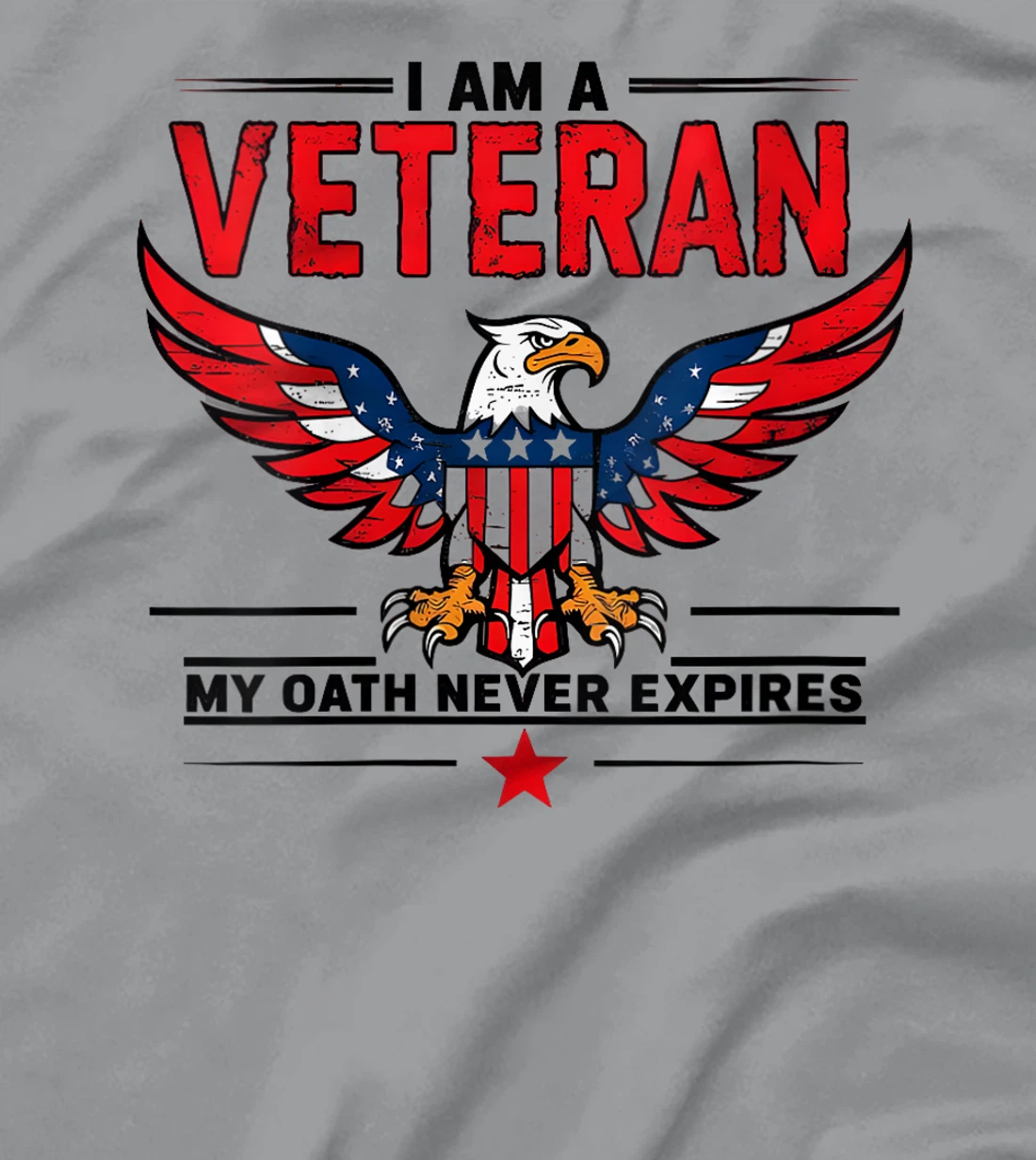 Womens Funny Veterans graphic, I am a Veteran My Oath Never Expires T-Shirt