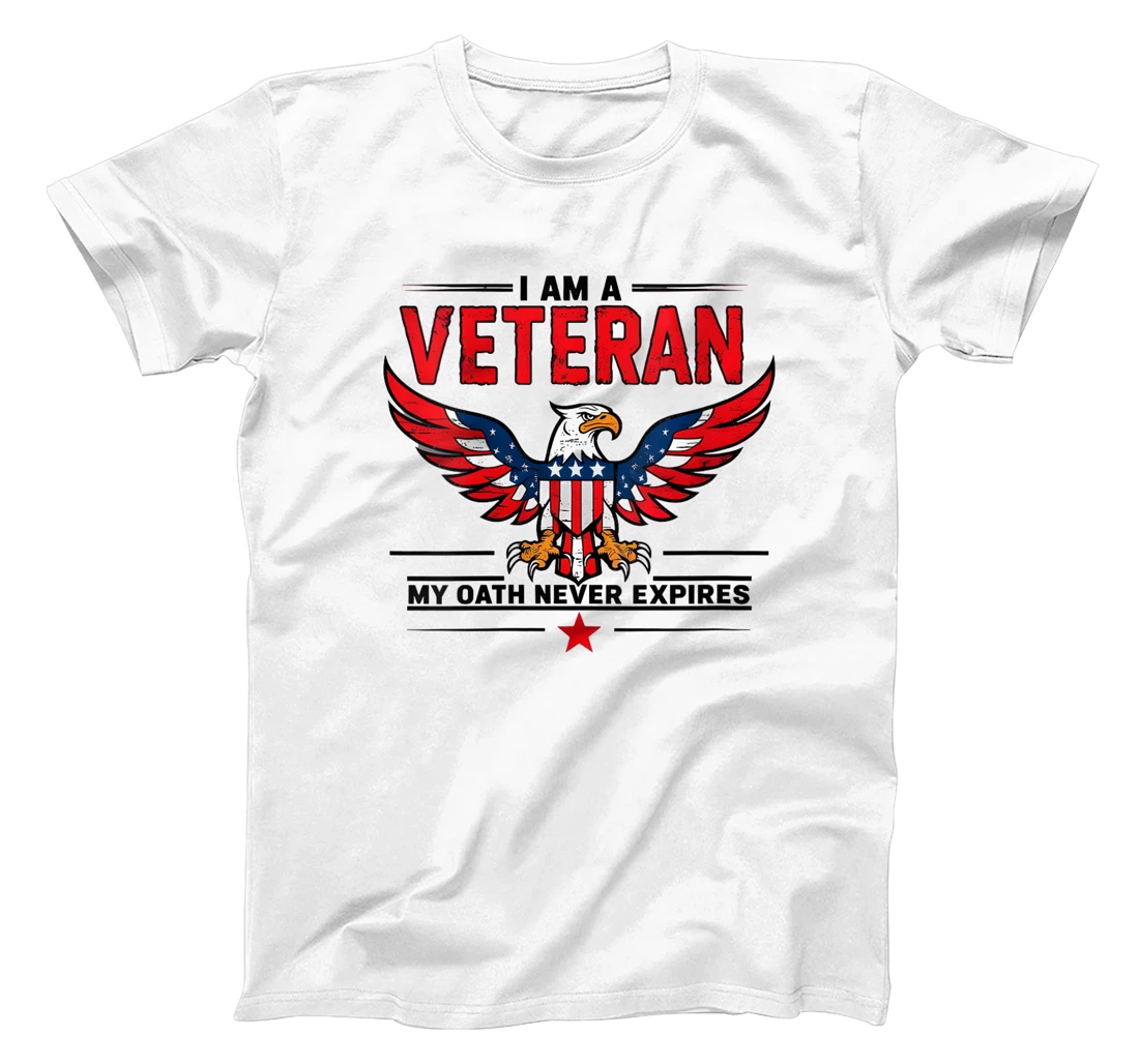 Womens Funny Veterans graphic, I am a Veteran My Oath Never Expires T-Shirt