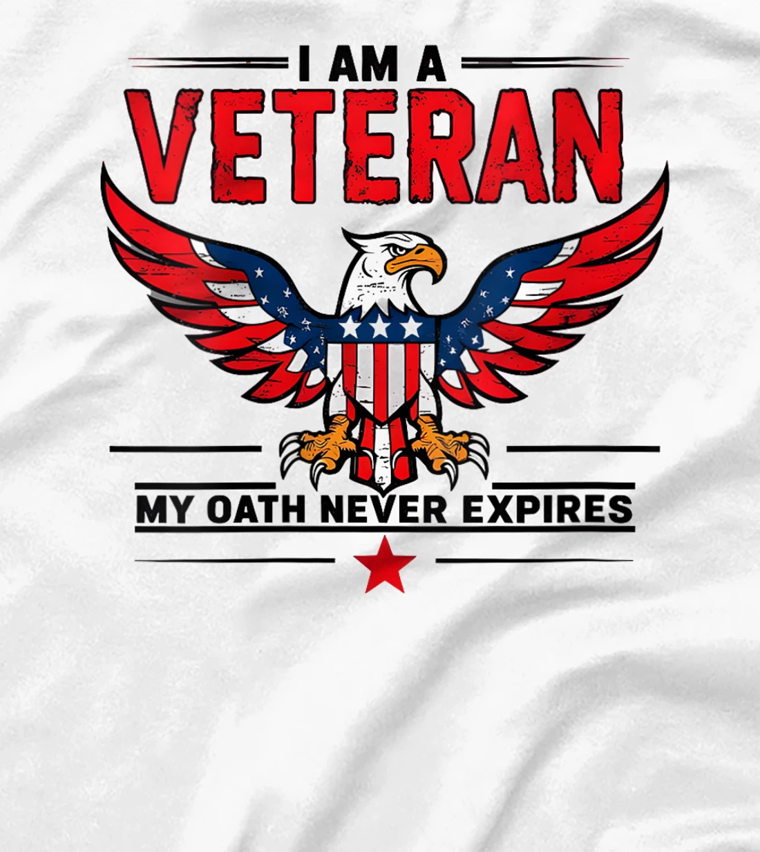 Womens Funny Veterans graphic, I am a Veteran My Oath Never Expires T-Shirt