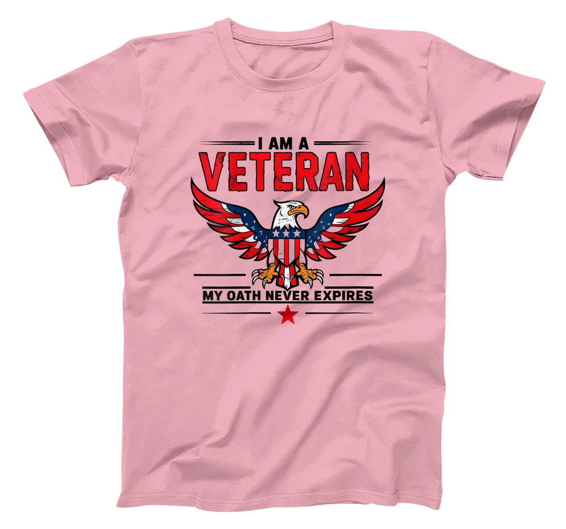 Womens Funny Veterans graphic, I am a Veteran My Oath Never Expires T-Shirt