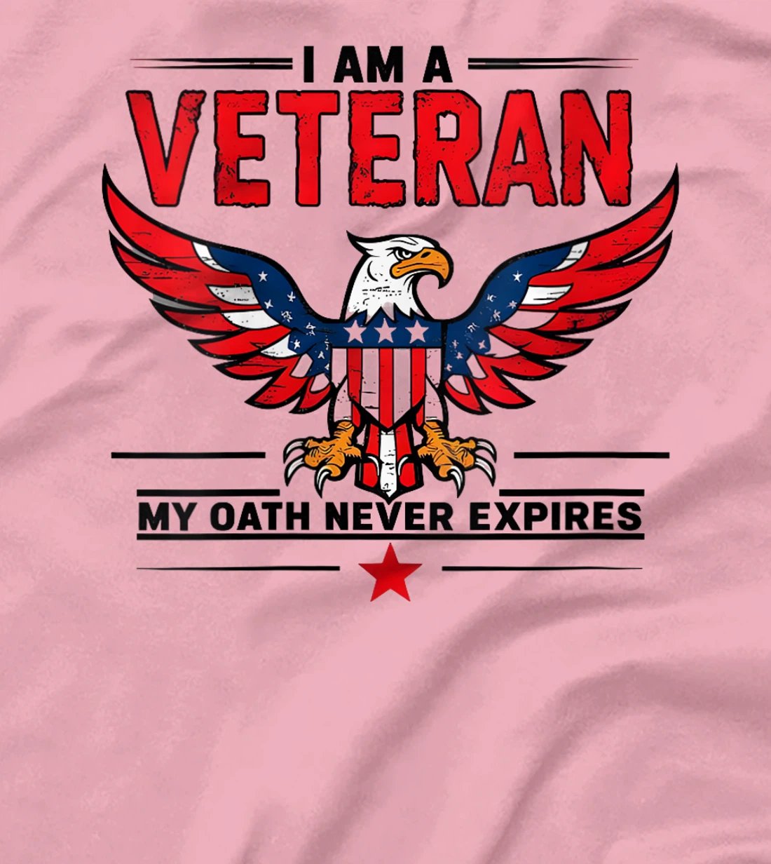 Womens Funny Veterans graphic, I am a Veteran My Oath Never Expires T-Shirt
