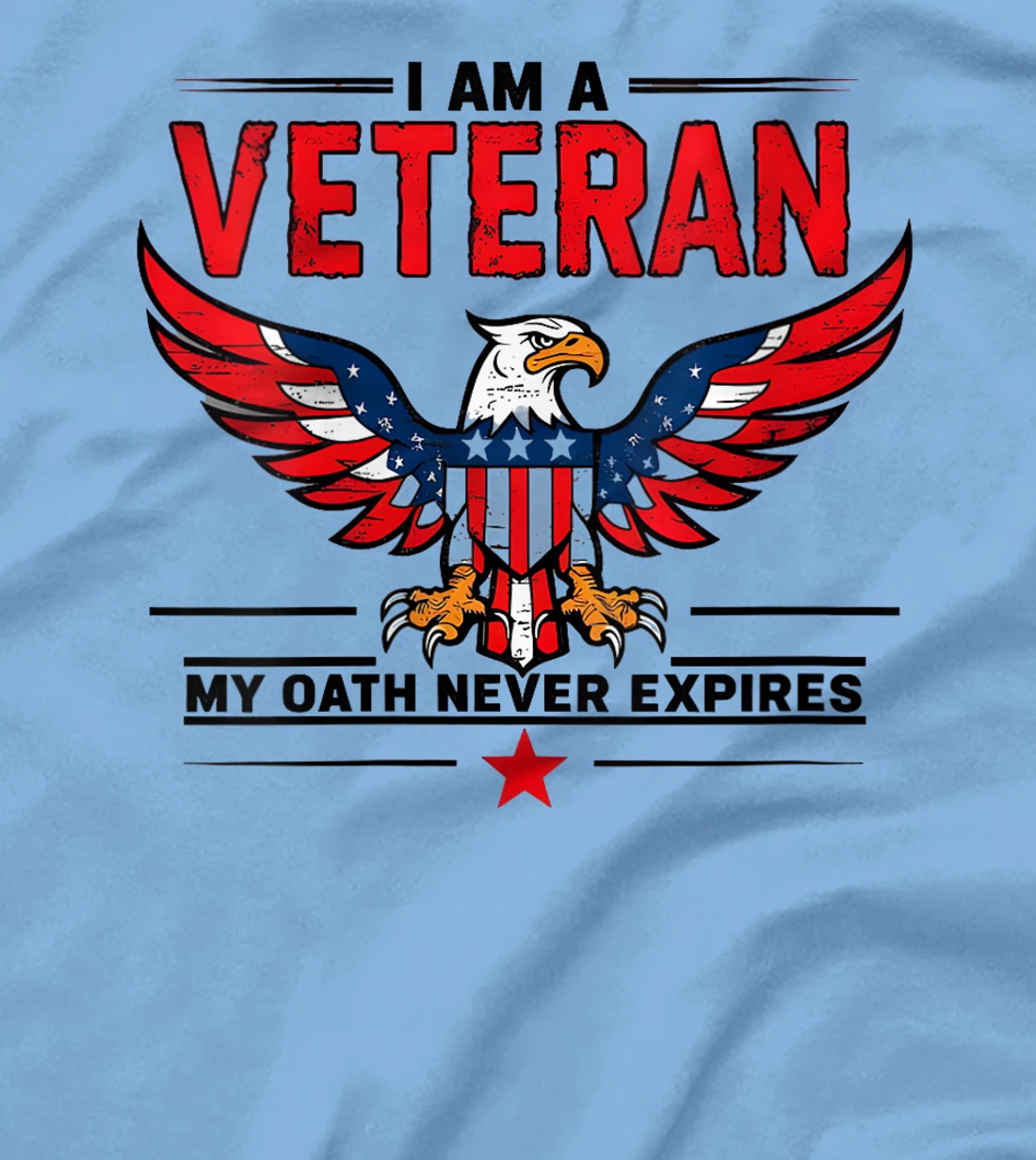 Womens Funny Veterans graphic, I am a Veteran My Oath Never Expires T-Shirt