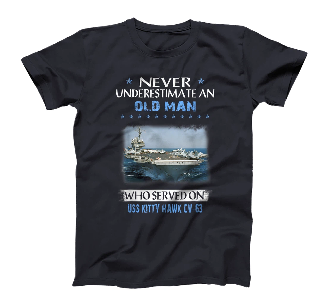 Never Underestimate Old Man USS Kitty Hawk CV-63 Veteran T-Shirt