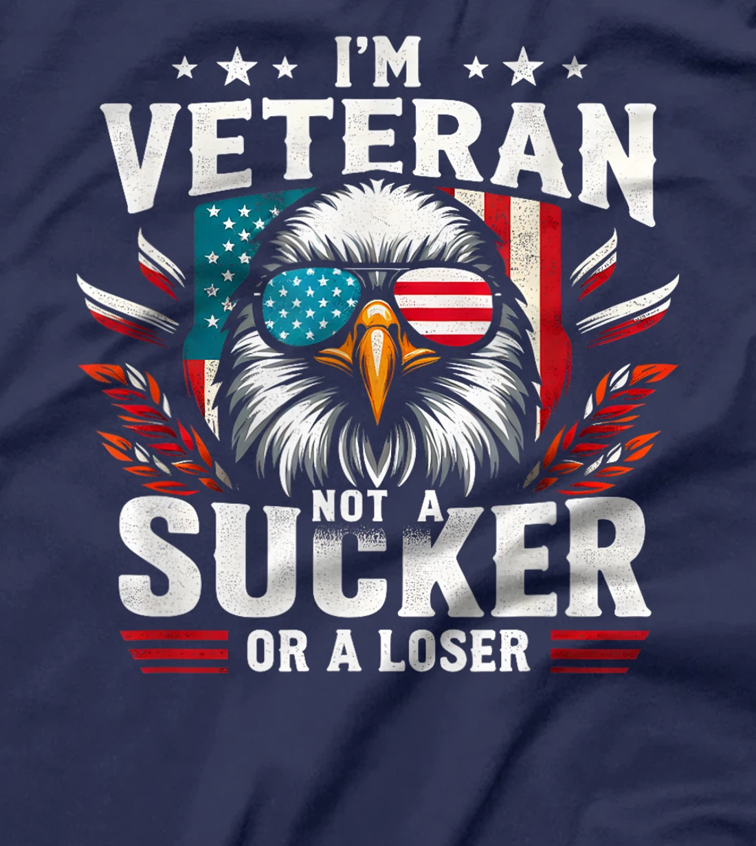 Military Vintage I'm Veteran Not A Sucker Or A Loser Veteran T-Shirt