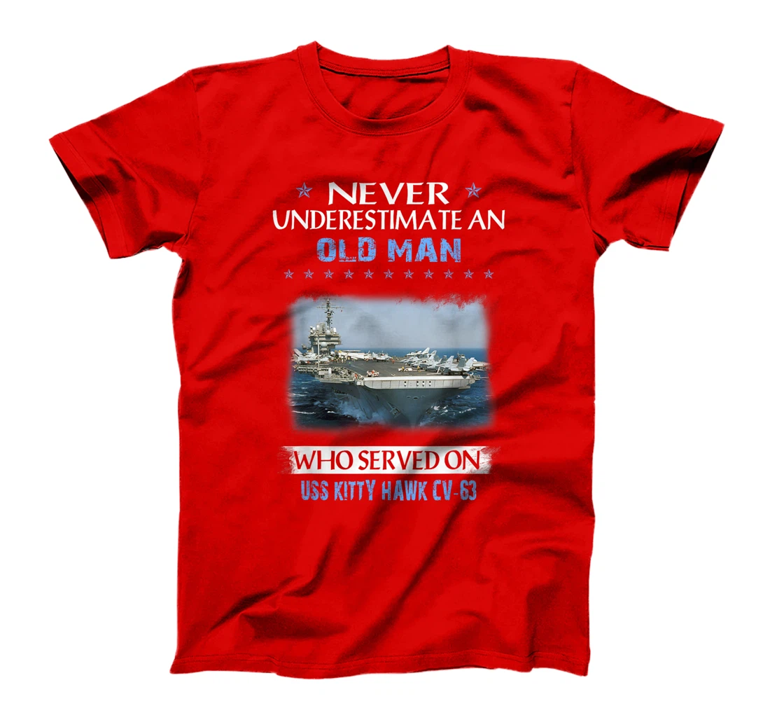 Never Underestimate Old Man USS Kitty Hawk CV-63 Veteran T-Shirt
