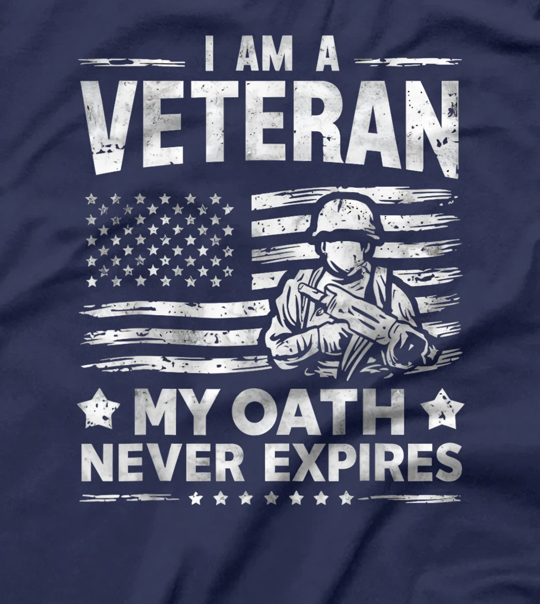 Veterans Day Graphic, I am a Veteran My Oath Never Expires T-Shirt