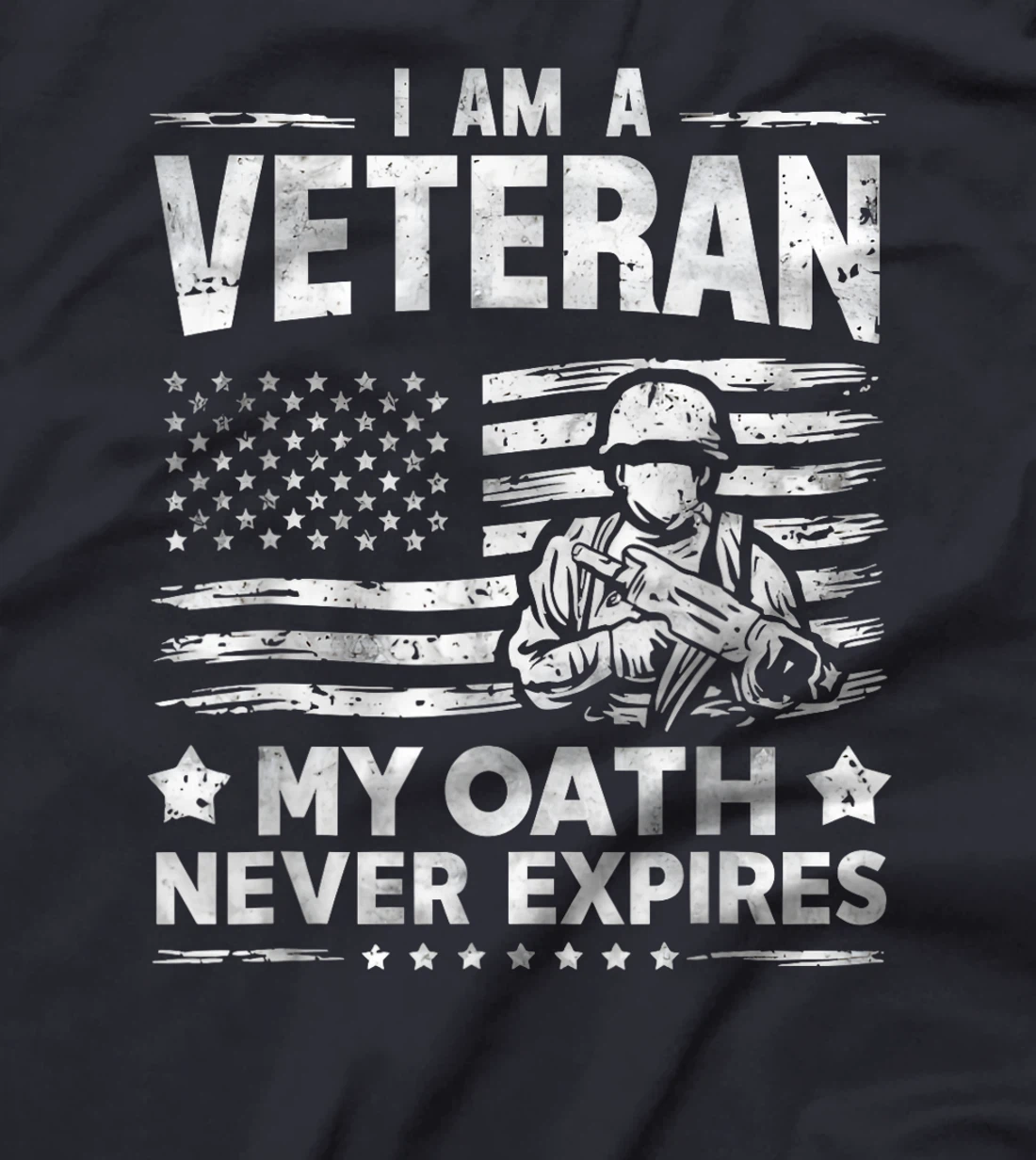 Veterans Day Graphic, I am a Veteran My Oath Never Expires T-Shirt