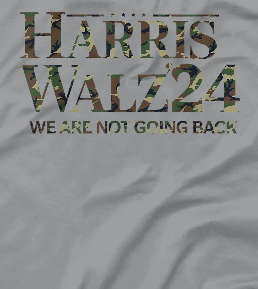 Harris Walz 24 We Are Not Going Back Military Veteran Camo T-Shirt