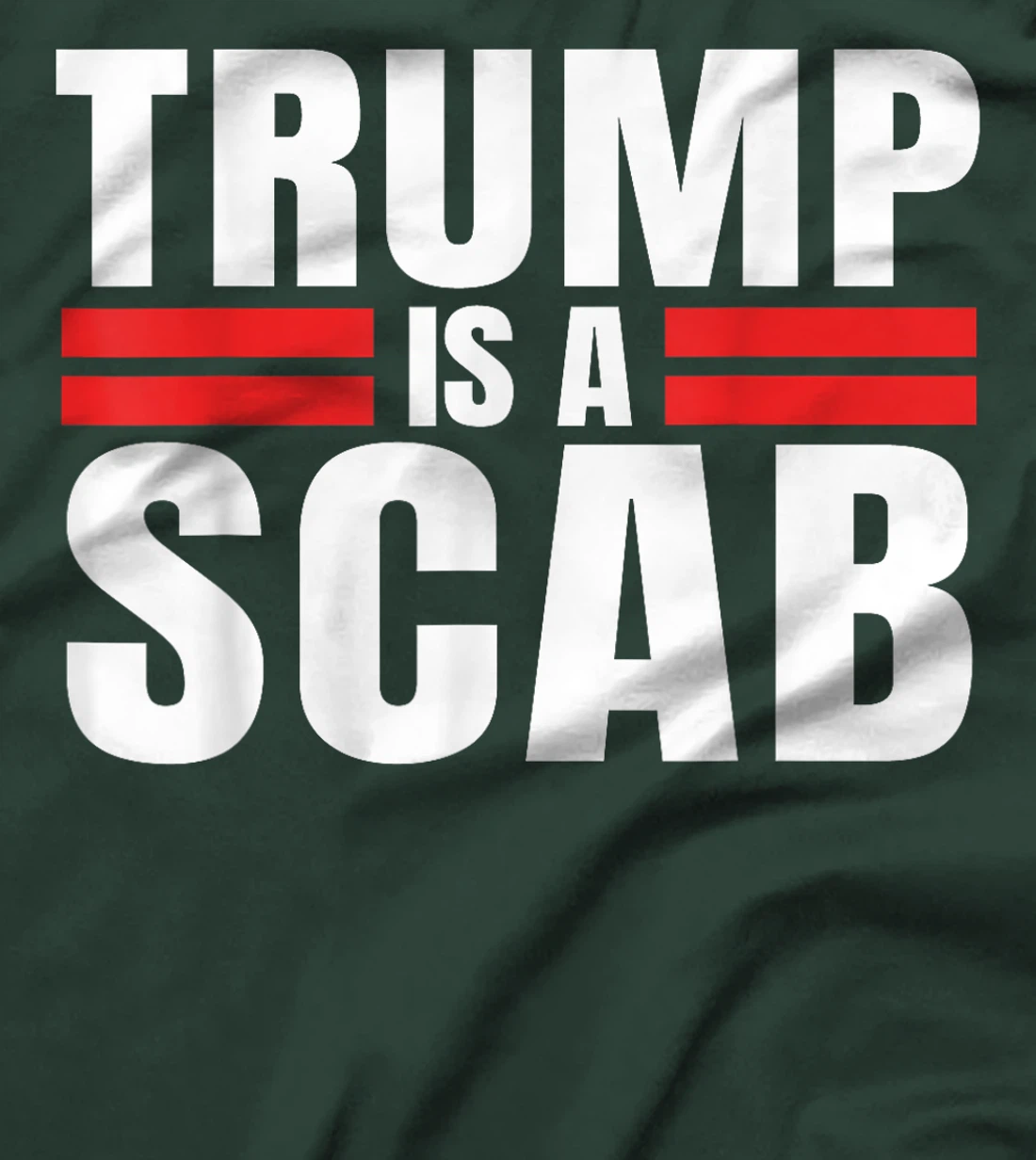 Trump is a Scab Vote Harris 2024 - Trump Is A Scab T-Shirt