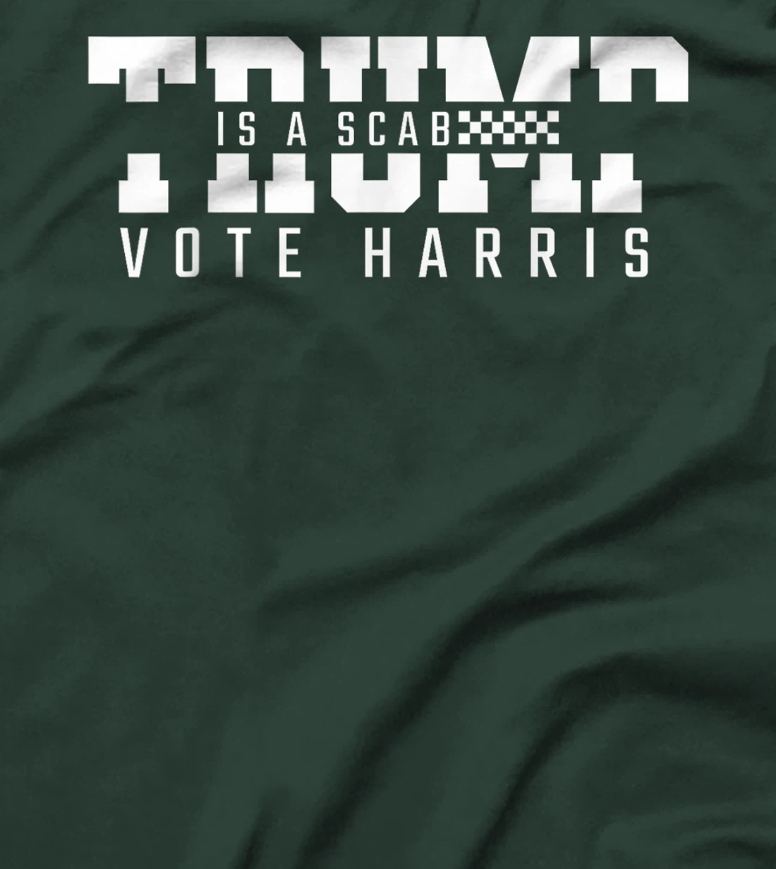 Trump is a Scab - Vote Harris 2024 T-Shirt