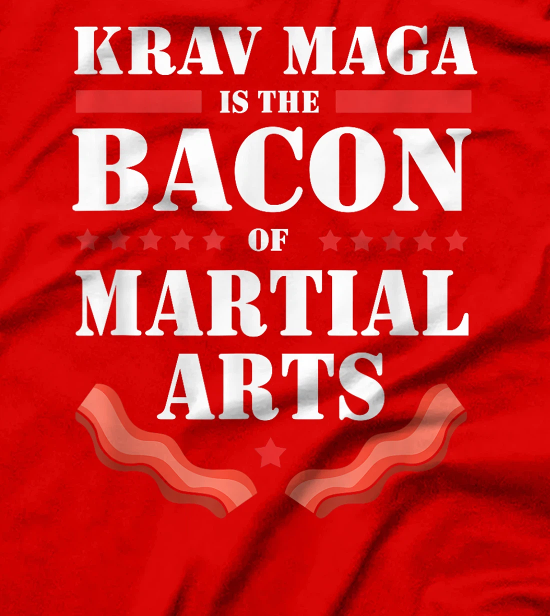 The Bacon Of Martial Arts israel Krav Maga T-Shirt