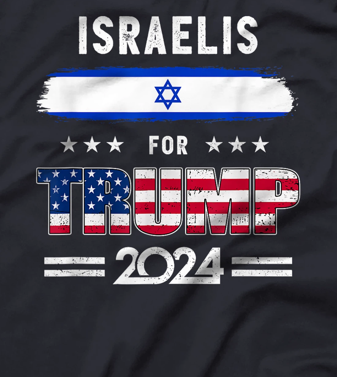 Israelis for Trump 2024 Israel Flag Patriotic Supporter T-Shirt