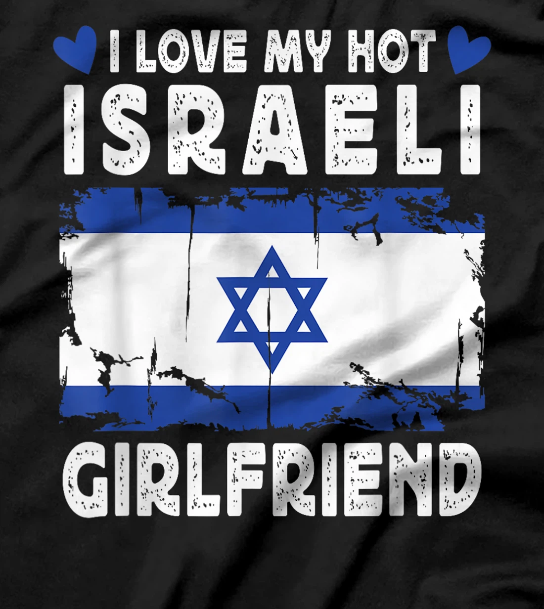I Love My Hot Israeli Girlfriend Couple Israel Flag T-Shirt