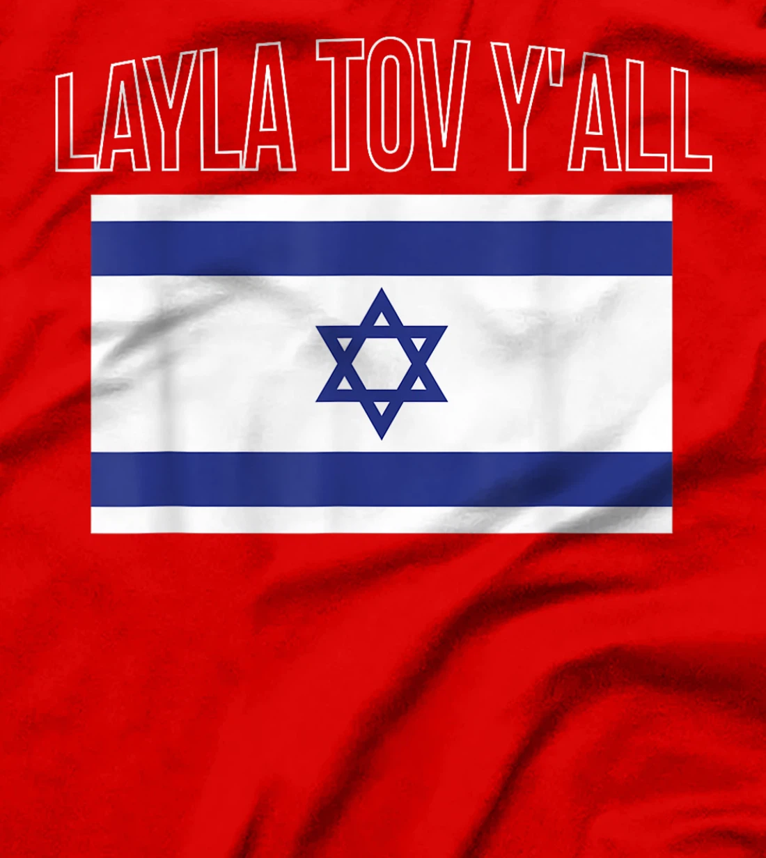 Layla Tov YAll Israel Flag Israeli T-Shirt