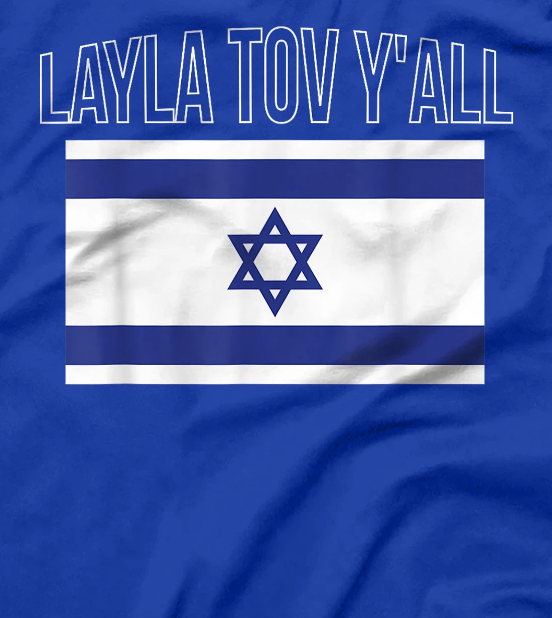 Layla Tov YAll Israel Flag Israeli T-Shirt