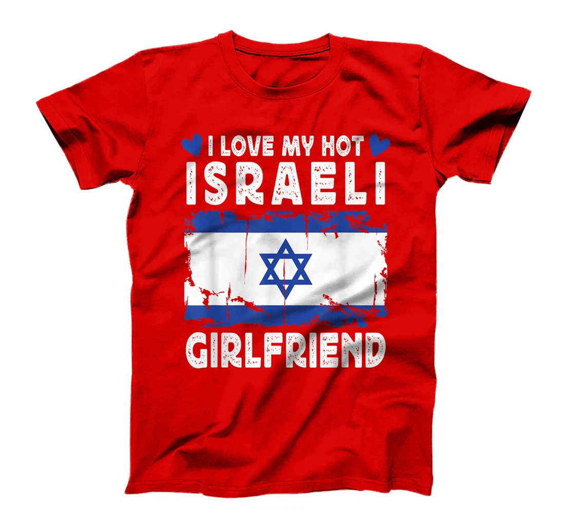 I Love My Hot Israeli Girlfriend Couple Israel Flag T-Shirt