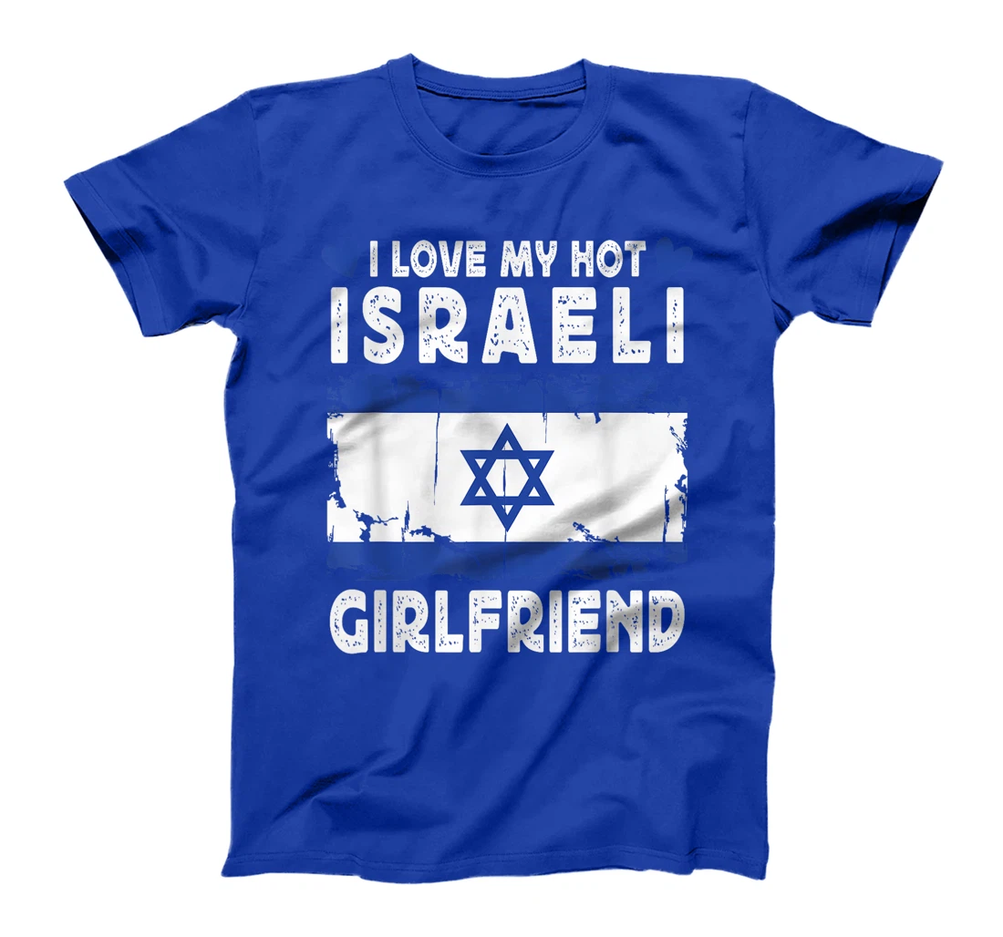 I Love My Hot Israeli Girlfriend Couple Israel Flag T-Shirt