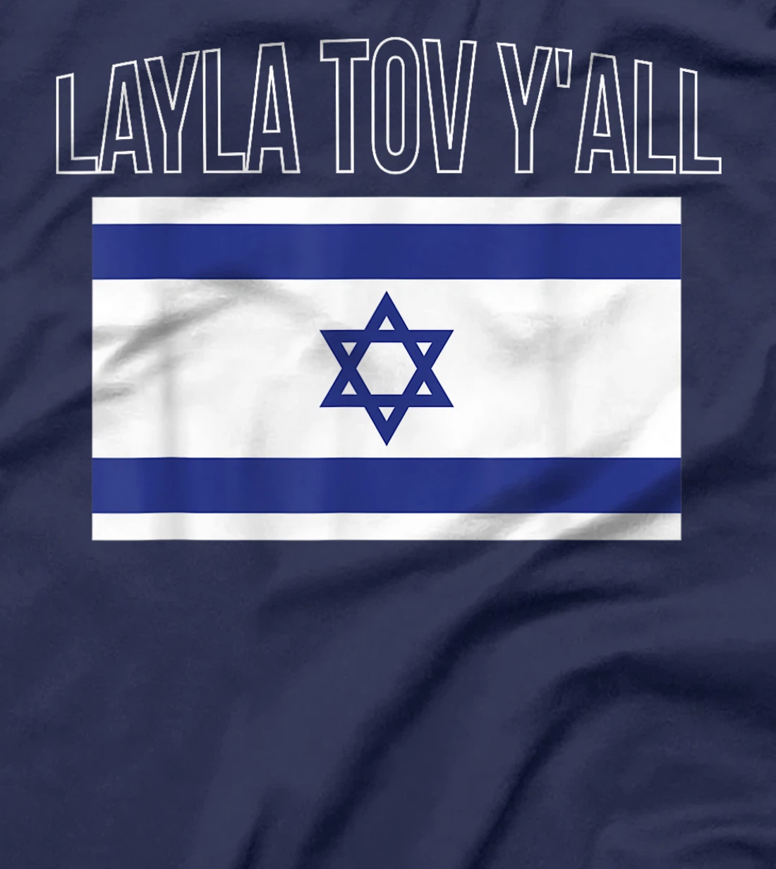 Layla Tov YAll Israel Flag Israeli T-Shirt