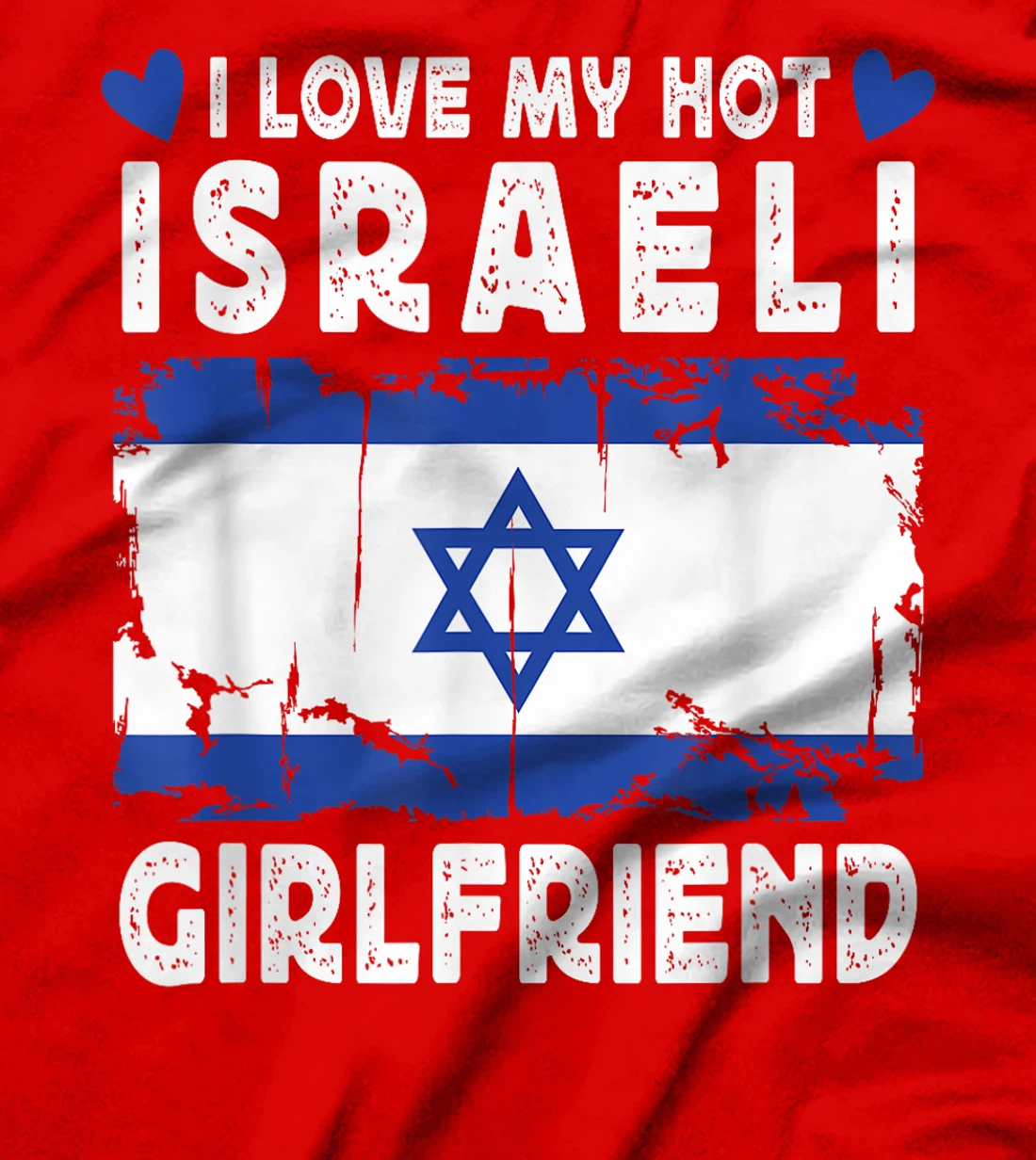I Love My Hot Israeli Girlfriend Couple Israel Flag T-Shirt