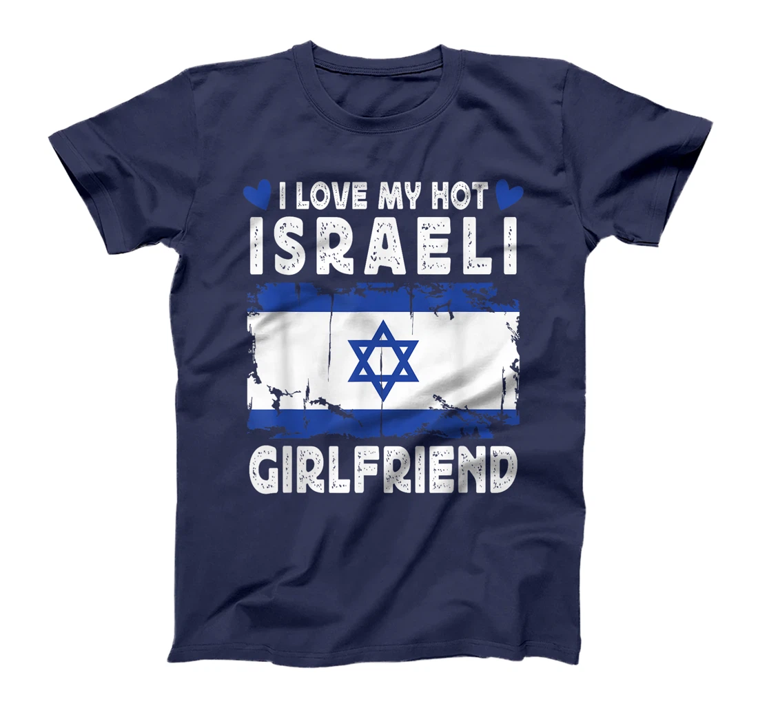 I Love My Hot Israeli Girlfriend Couple Israel Flag T-Shirt