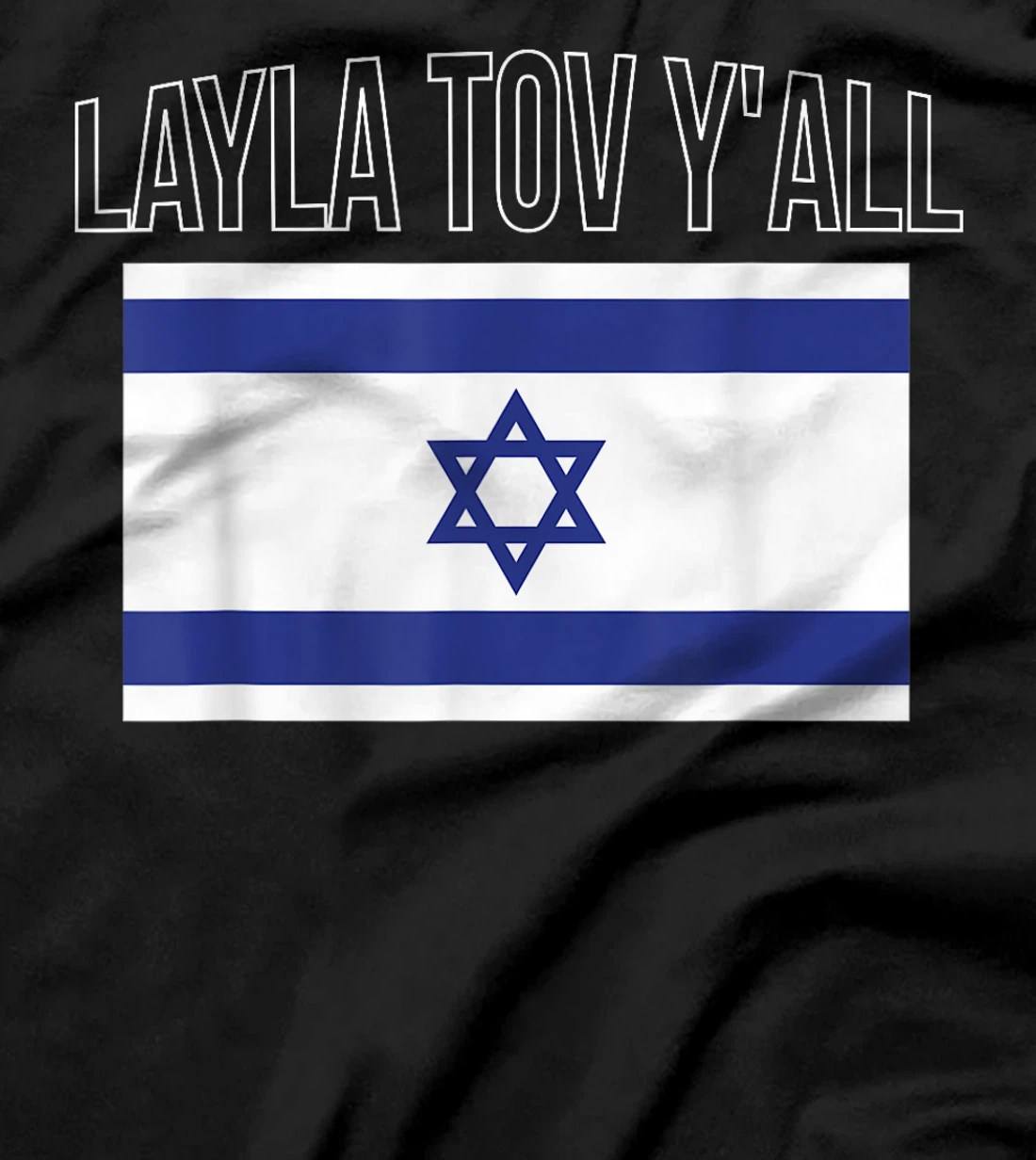 Layla Tov YAll Israel Flag Israeli T-Shirt