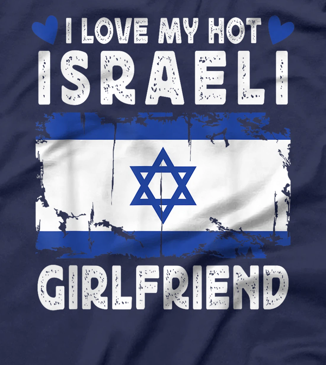 I Love My Hot Israeli Girlfriend Couple Israel Flag T-Shirt