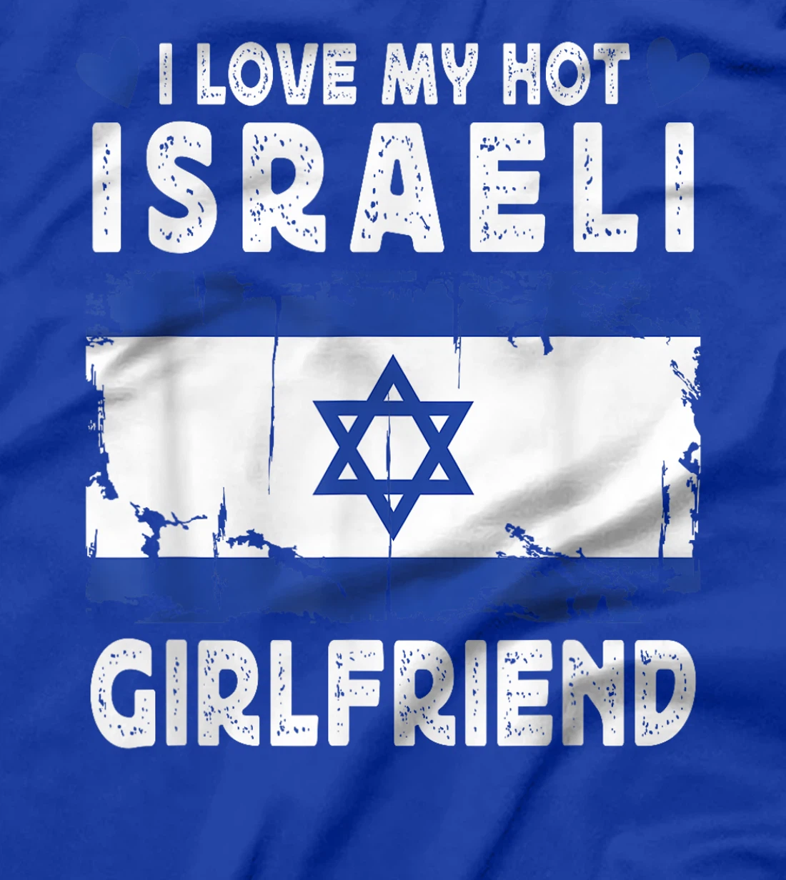 I Love My Hot Israeli Girlfriend Couple Israel Flag T-Shirt