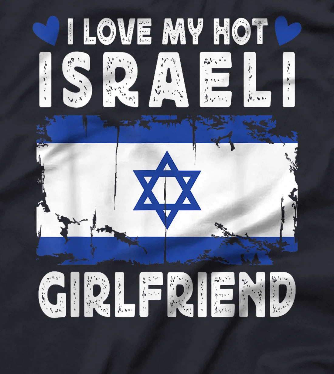 I Love My Hot Israeli Girlfriend Couple Israel Flag T-Shirt