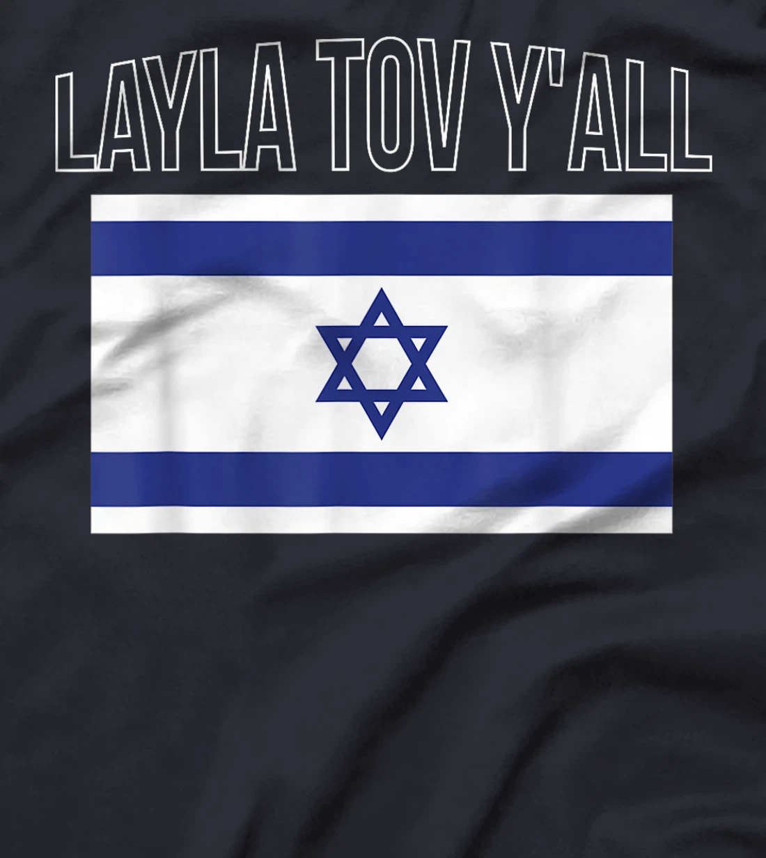 Layla Tov YAll Israel Flag Israeli T-Shirt