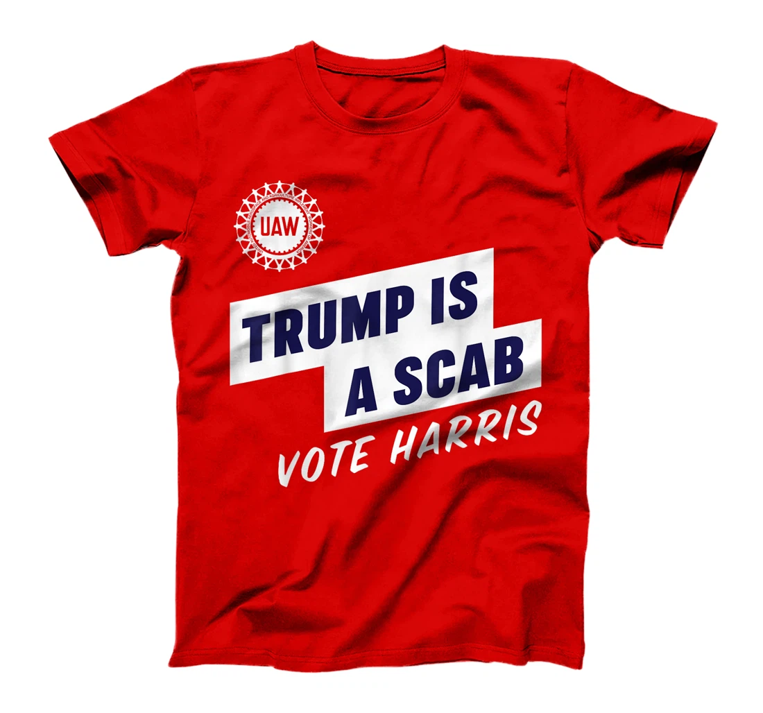 Trump Is A Scab T-Shirt