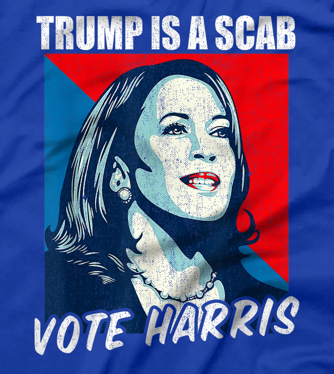 Trump Is A Scab Vote Harris 2024 T-Shirt