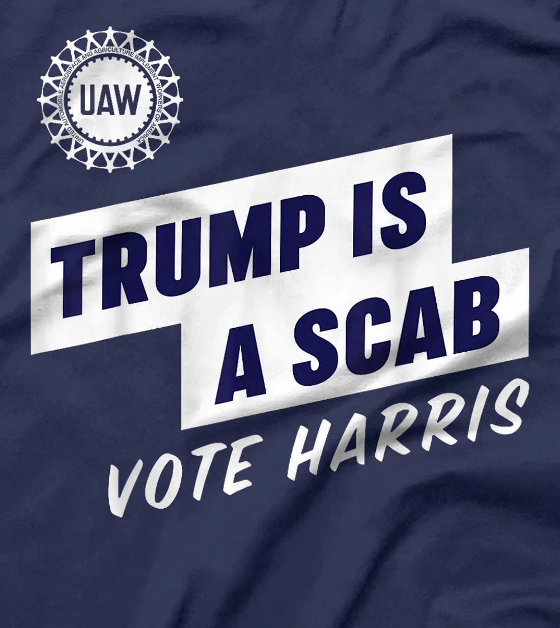 Trump Is A Scab T-Shirt