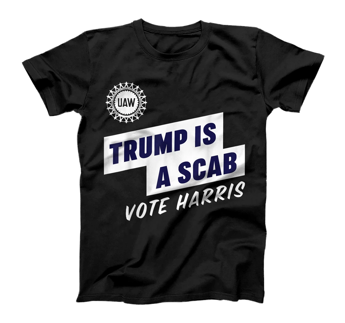 Trump Is A Scab T-Shirt
