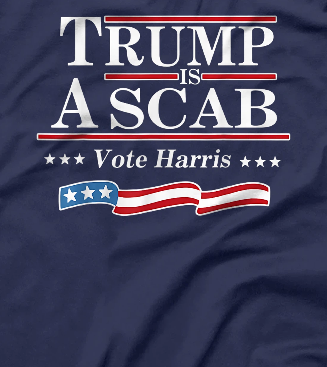 Retro Vote For Harris 2024 Trump Is A Scab Vote Harris T-Shirt