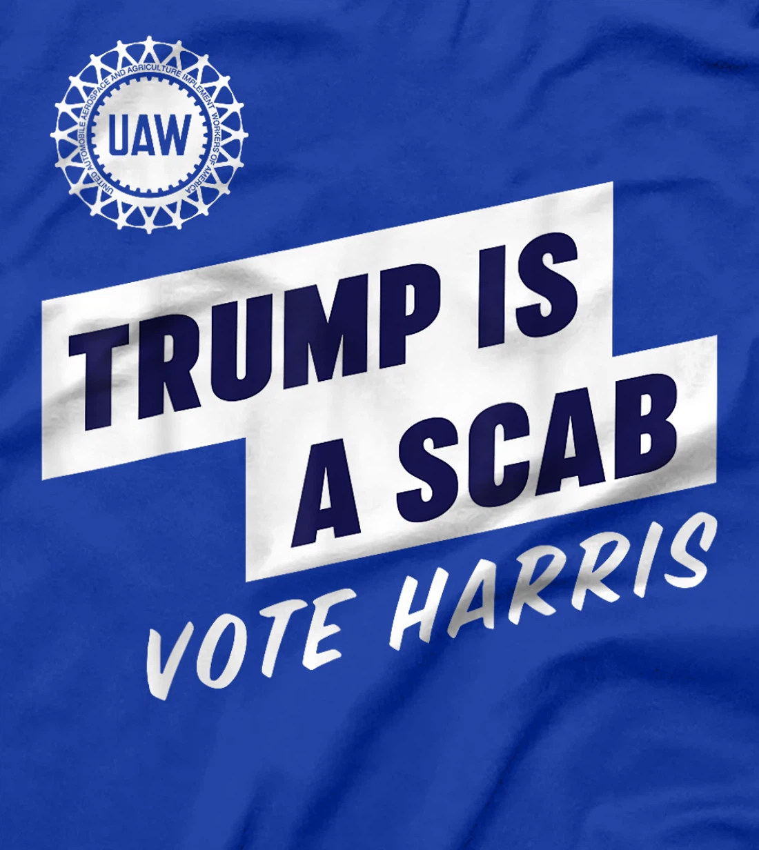 Trump Is A Scab T-Shirt