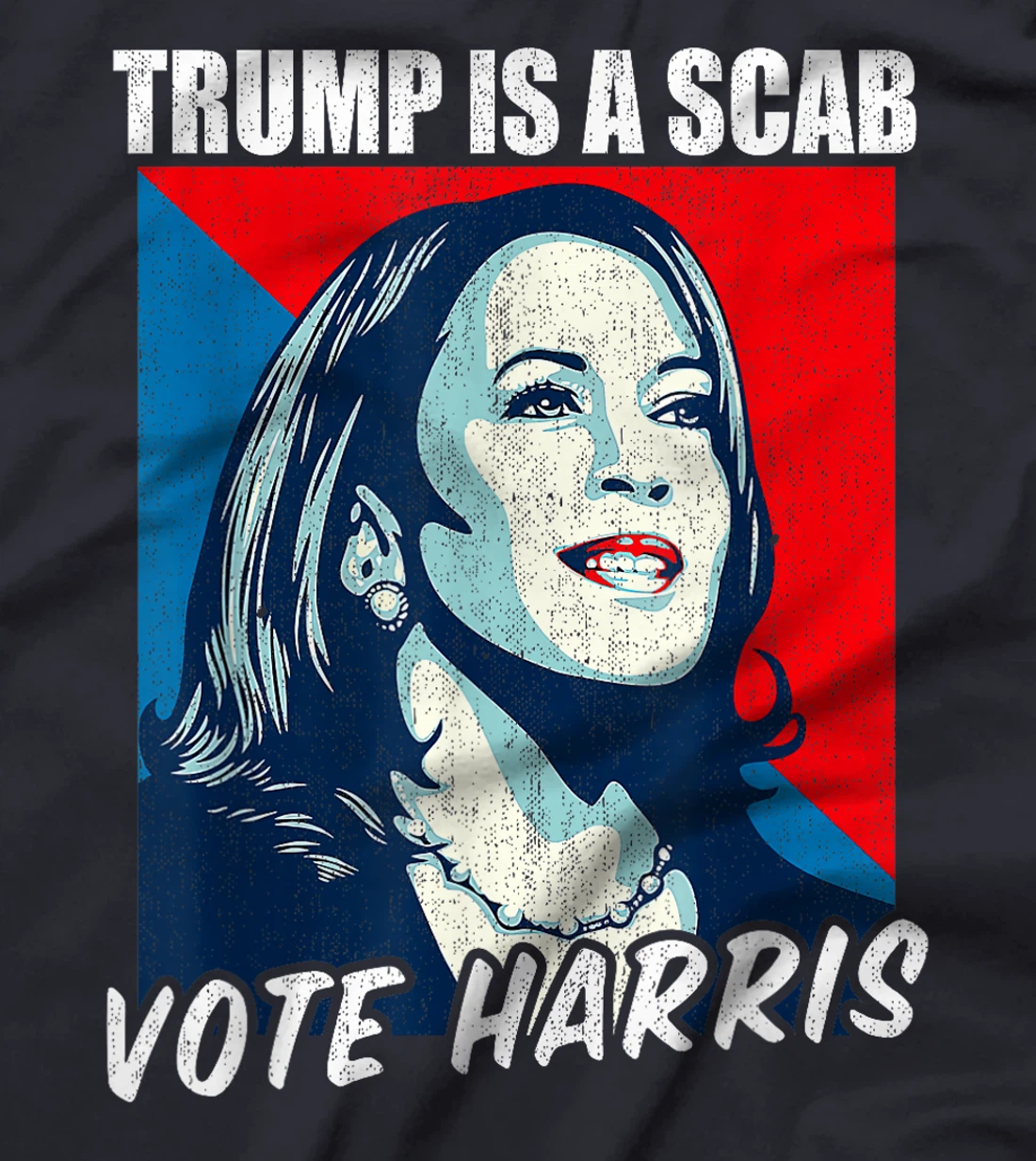 Trump Is A Scab Vote Harris 2024 T-Shirt