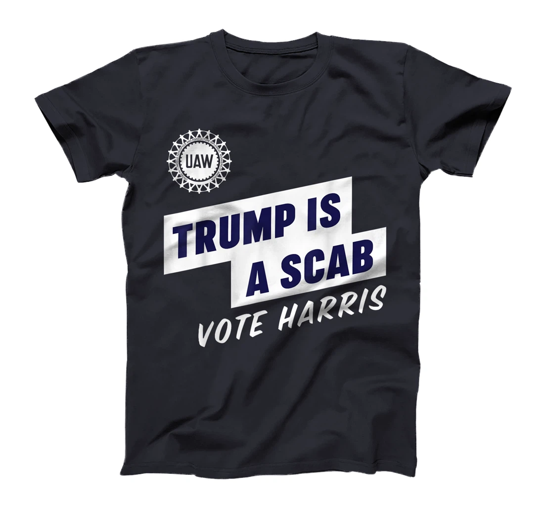 Trump Is A Scab T-Shirt
