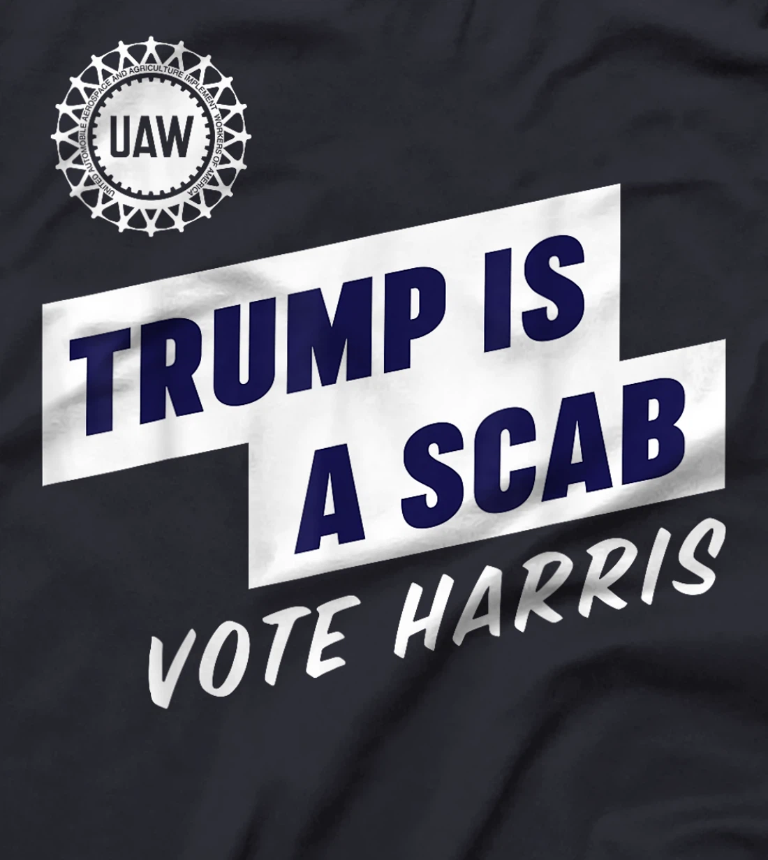 Trump Is A Scab T-Shirt