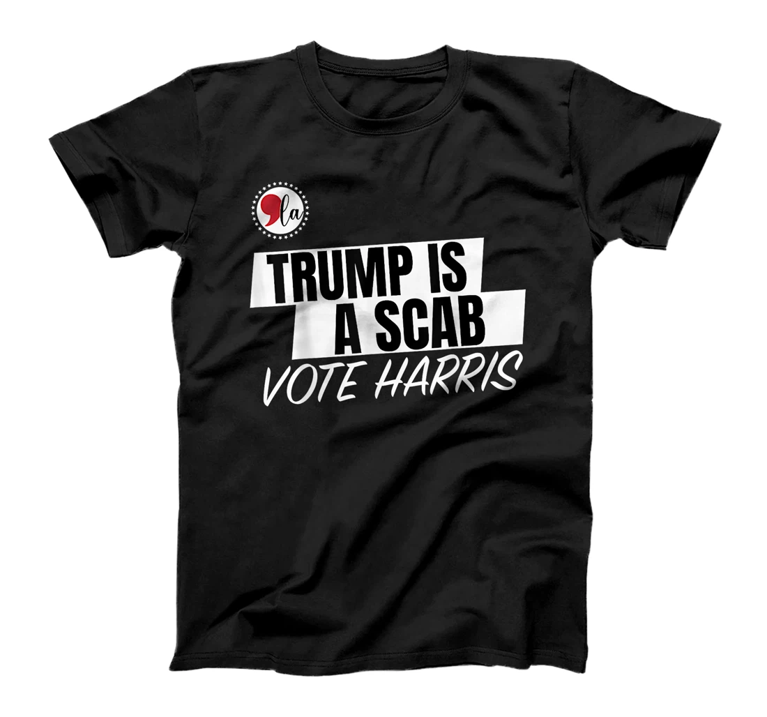 Trump Is A Scab Vote Harris T-Shirt