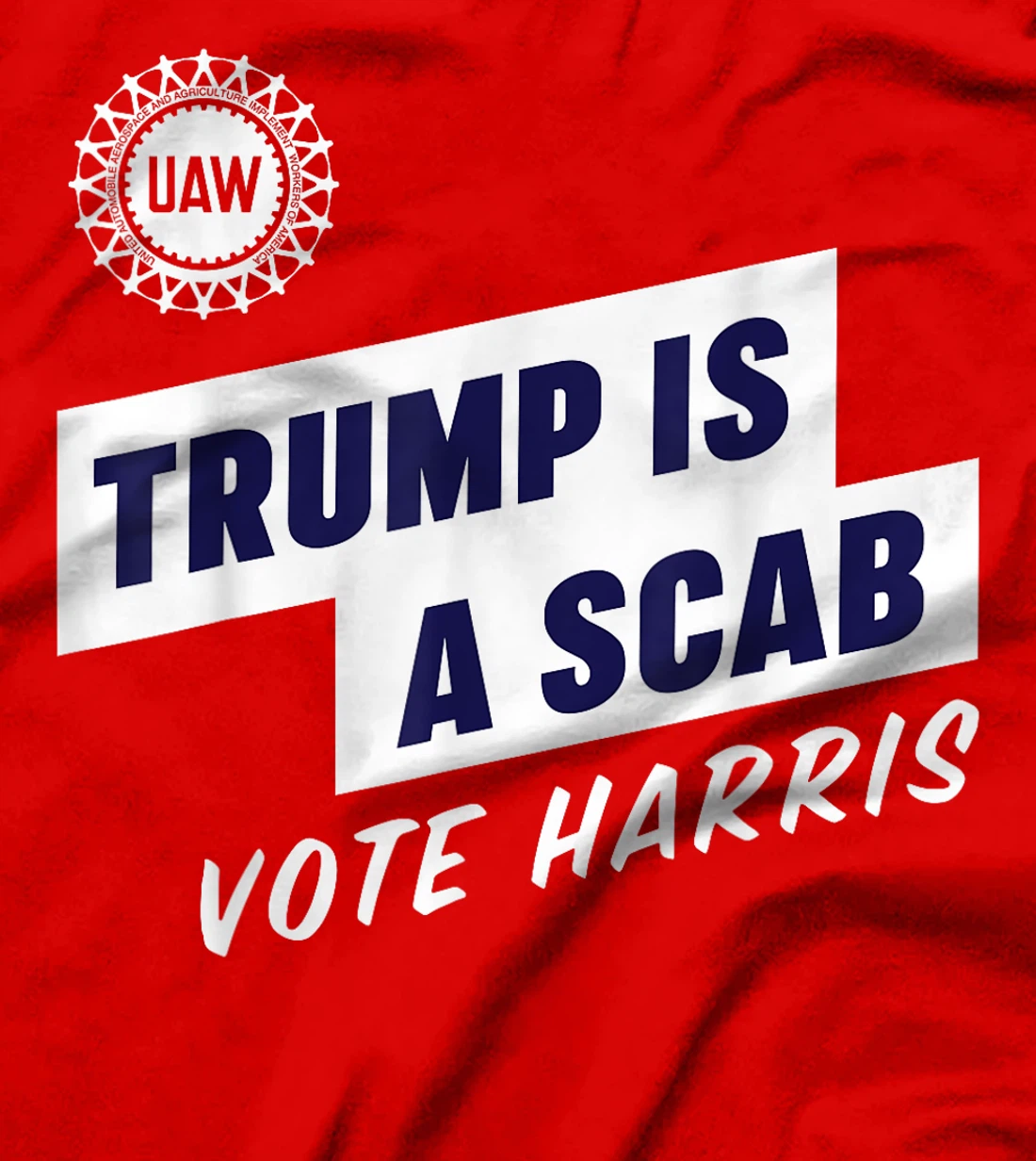 Trump Is A Scab T-Shirt