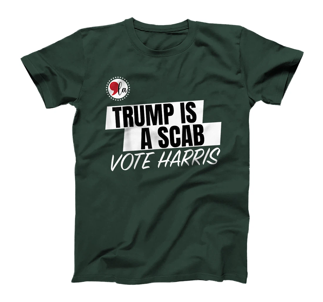 Trump Is A Scab Vote Harris T-Shirt