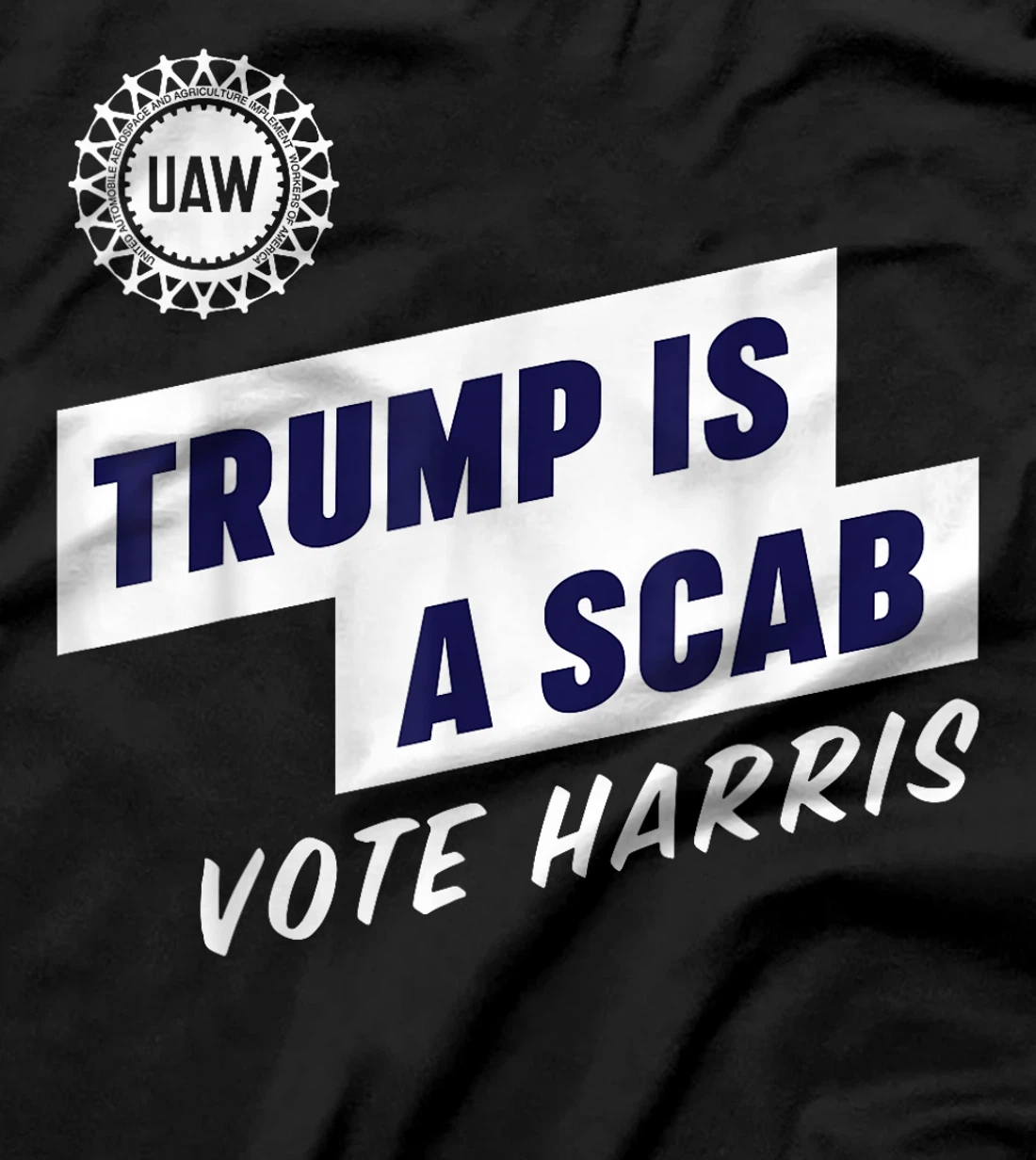 Trump Is A Scab T-Shirt